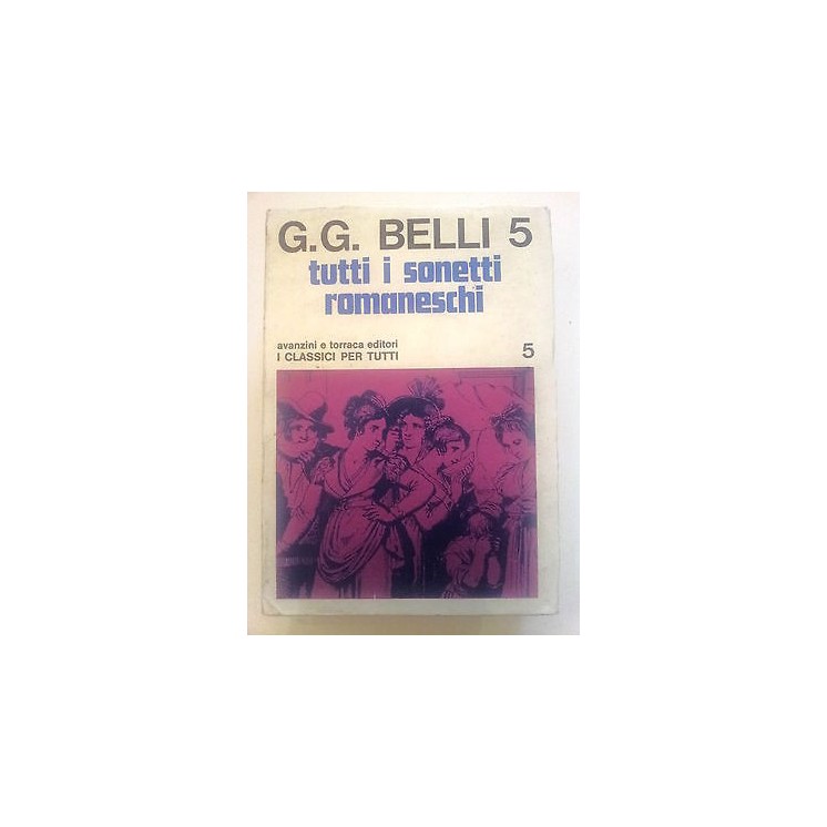 G. G. Belli: Tutti i Sonetti Romaneschi vol. 5 ed. Avanzini e Torra...