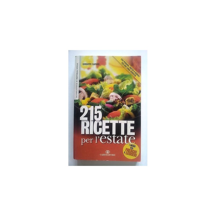 Giuseppe Capano: 215 Ricette per l'Estate ed. Cairo A55  2,20€