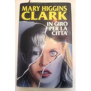 Mary Higgins Clark: In Giro per la Città ed. Club A59  3,60€