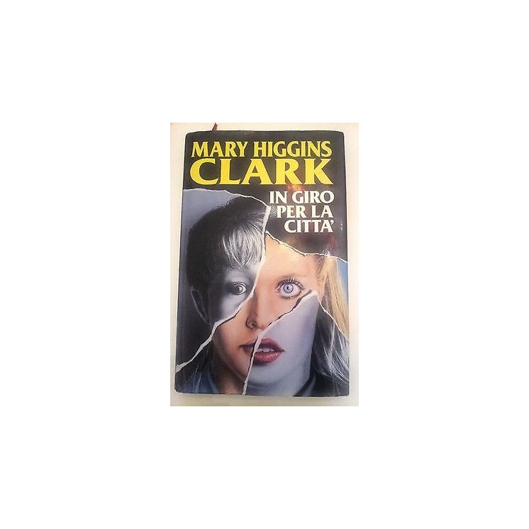 Mary Higgins Clark: In Giro per la Città ed. Club A59  3,60€