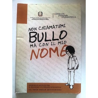 Non Chiamatemi Bullo Ma Con Il Mio Nome pr. Verona A30  4,20€