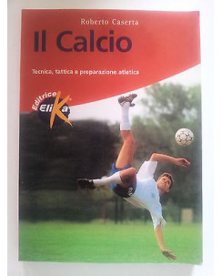 Roberto Caserta: Il Calcio ed. Elika A53