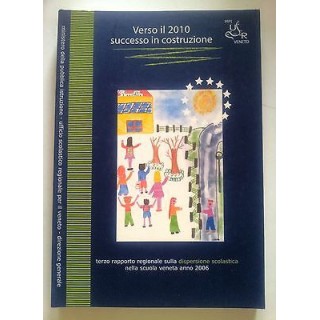 Verso il 2010 Successo in Costruzione 3° rapp. scolastica 2006 A21 ... Verso il 2010 Successo in Costruzione 3° rapp. scolastica 2006 A21 ...