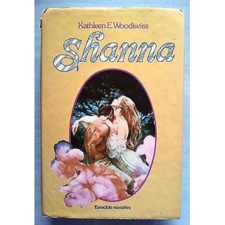 Kathleen E. Woodwiss: Shanna * ed. Euroclub - A12  3,00€