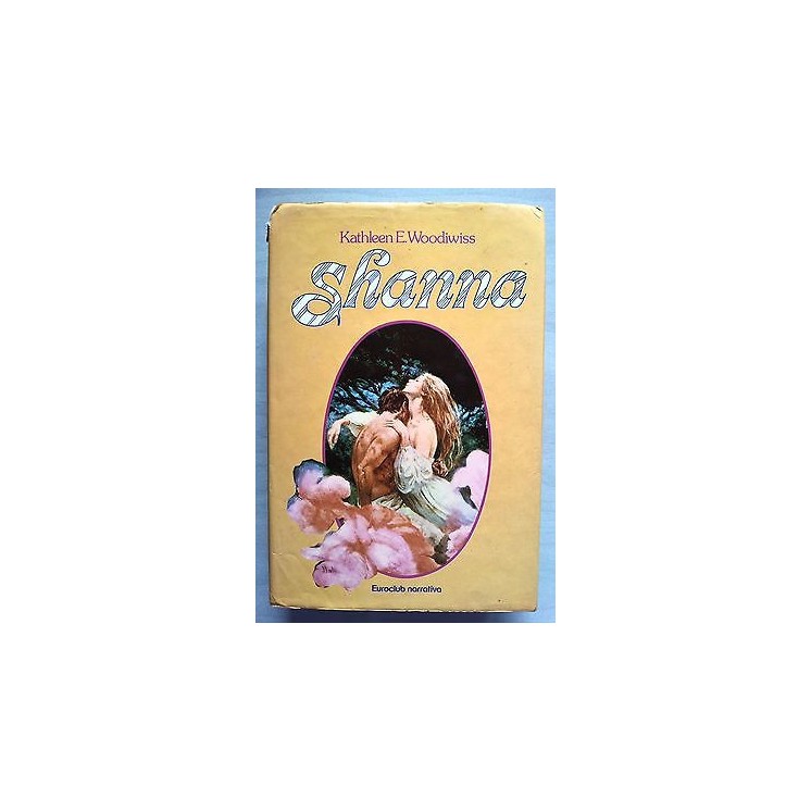 Kathleen E. Woodwiss: Shanna * ed. Euroclub - A12  3,00€