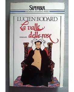 Lucien Bodard: La Valle delle Rose * ed. BUR S45 - A20