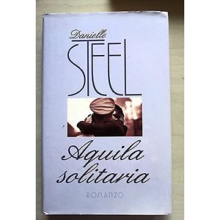 Danielle Steel: Aquila Solitaria ed. Mondolibri A35  4,00€