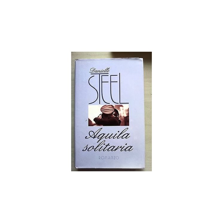 Danielle Steel: Aquila Solitaria ed. Mondolibri A35  4,00€