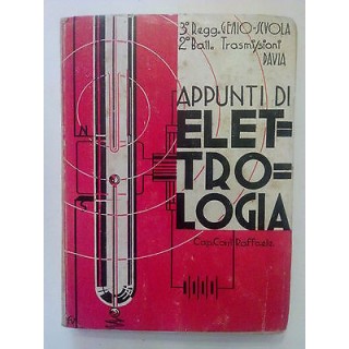 Cap. Corsi Raffaele: Appunti di Elettrologia 1937 A31  35,00€