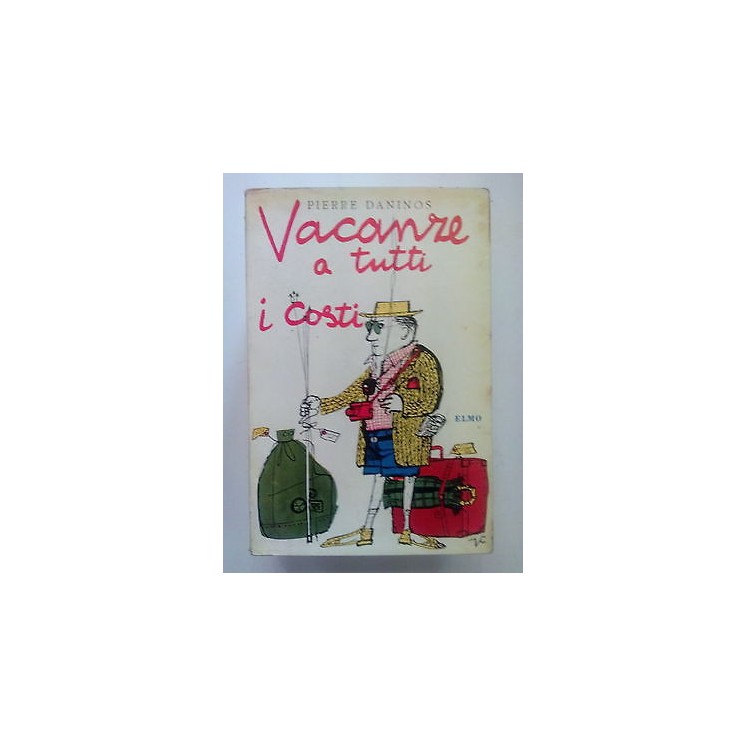 Pierre Daninos: Vacanze a tutti i costi ed. Elmo A41  3,20€