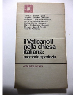 Il Vaticano II nella chiesa italiana: memoria e profezia ed. cittadella 1985 A22