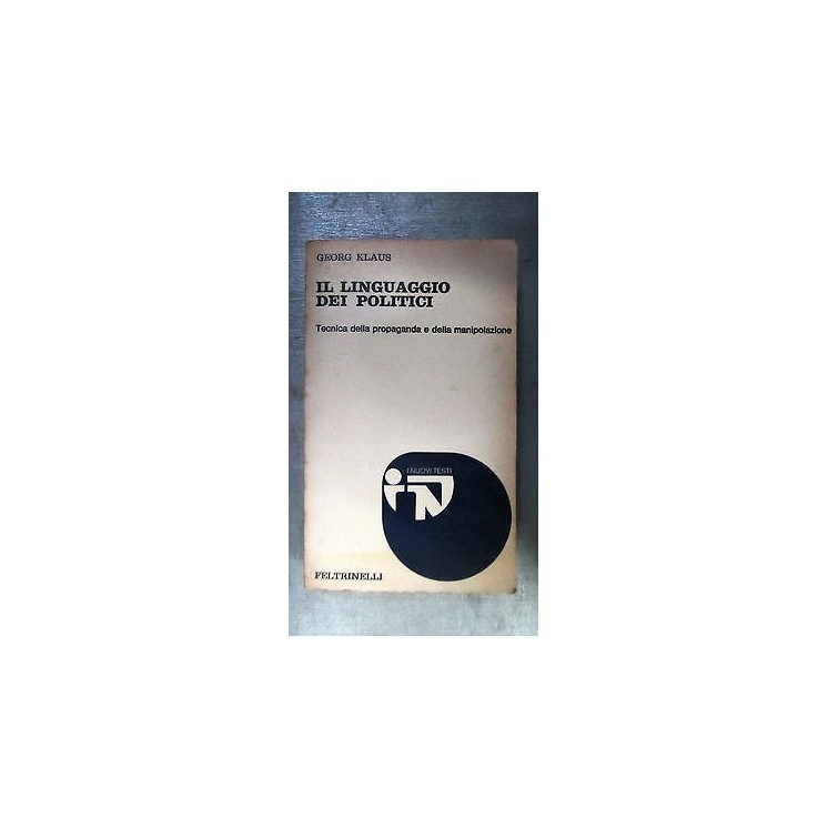 Georges Klaus: Il linguaggio dei politici Ed. Feltrinelli A03 [RS] ...