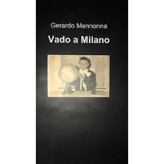 Gerardo Mennonna: Vado a Milano Ed. L'Espresso [RS] A49  4,00€