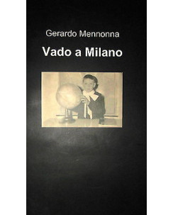 Gerardo Mennonna: Vado a Milano Ed. L'Espresso [RS] A49