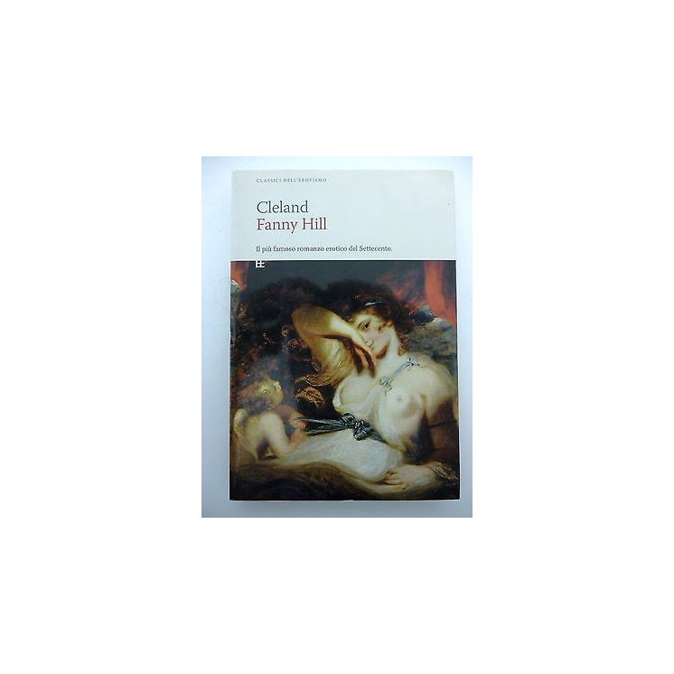 CLELAND: Fanny Hill " EROTICO " , Collana "classici dell'erotismo" ...
