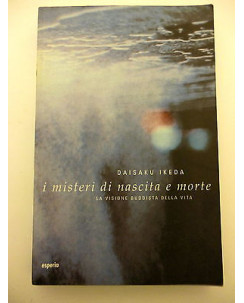 DAISAKU IKEDA: I misteri di nascita e morte "la visione buddista della vita" A10