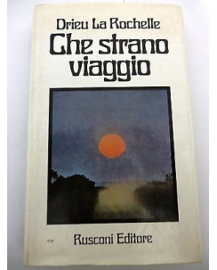 DRIEU LA ROCHELLE: Che strano viaggio Ia Ed. 1971 RUSCONI EDITORE A11