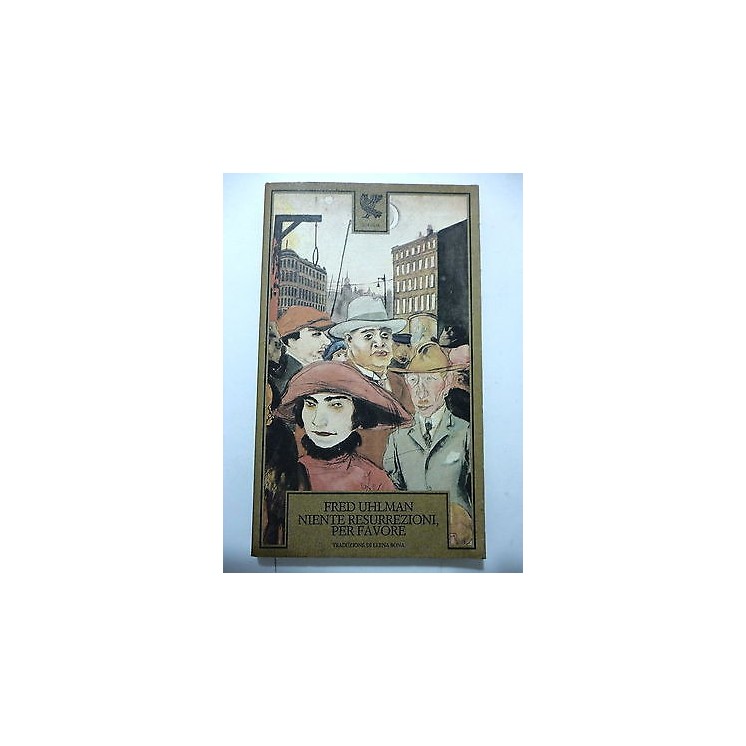 FRED UHLMAN: Niente resurrezioni, per favore - 1987 GUANDA EDITORE ...