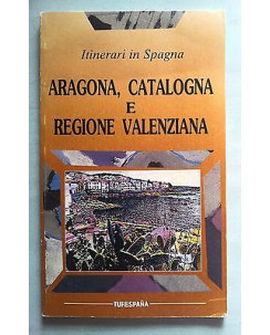 Aragona, Catalogna e Regione Valenziana Guida Fotografica ed. Turespana A58