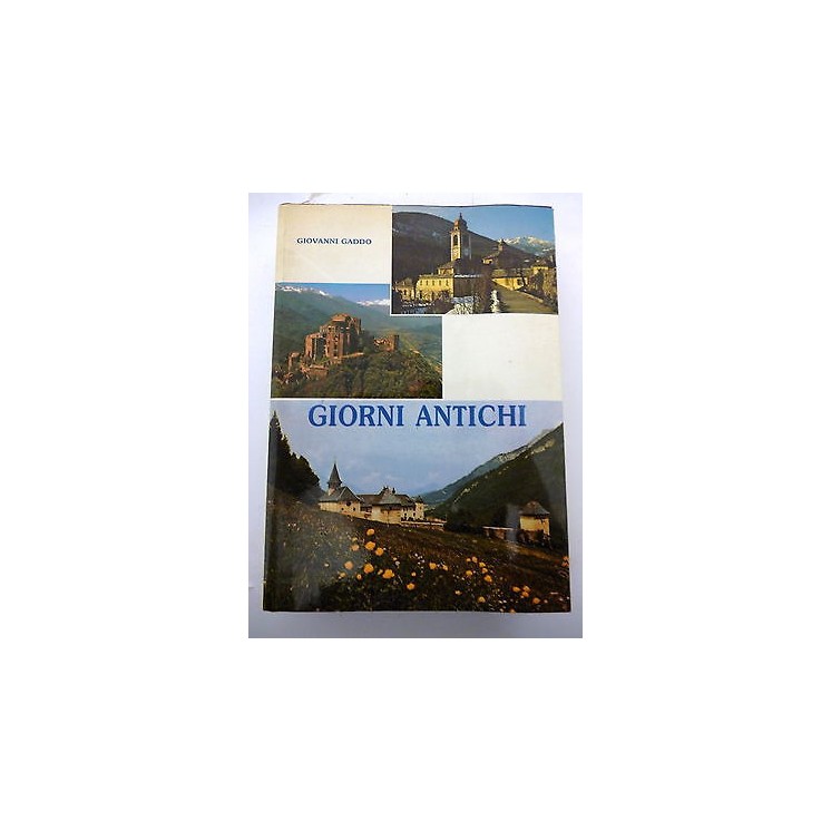 GIOVANNI GADDO: Giorni antichi ED. SODALITAS-STRESA 1986 A82  15,20€