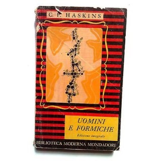 C. P. Haskins: Uomini e Formiche ed. integrale Mondadori [SR] A71  ...