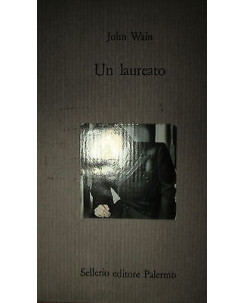 John Wain: Un laureato Ed. Sellerio [RS] A49