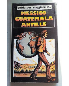 Guida per viaggiare in Messico, Guatemala, Antille ed. Moizzi A45