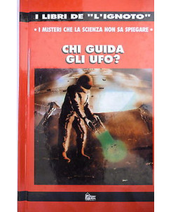 I LIBRI DE "L'IGNOTO" N.40: CHI GUIDA GLI UFO? Hobby & Work A71