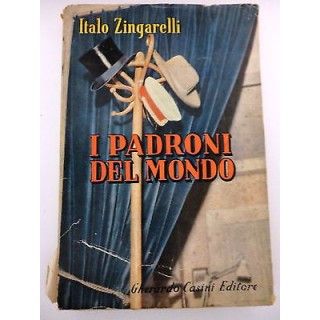 ITALO ZINGARELLI: I padroni del mondo I ed. 1952 GHERARDO CASINI ED...