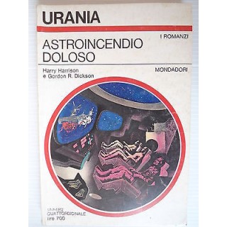 H. Harrison, G. R. Dickson: Urania Astroincendio doloso Ed. Mondado...