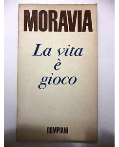 Alberto Moravia: La vita Ã¨ gioco 1a ed. Bompiani 1969 A22