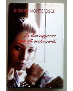 Giorgio Montefoschi: Le due ragazze con gli occhi verdi Ed. Mondolibri A06