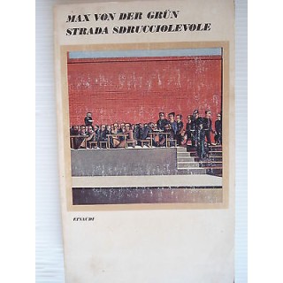 Max Von Der Grun: Strada Sdrucciolevole Ed. Einaudi A13 [SR]  2,50€