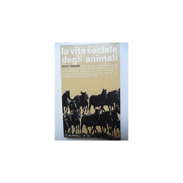 A. Remane: La vita sociale degli animali Ed. Feltrinelli [SR] A75  ...