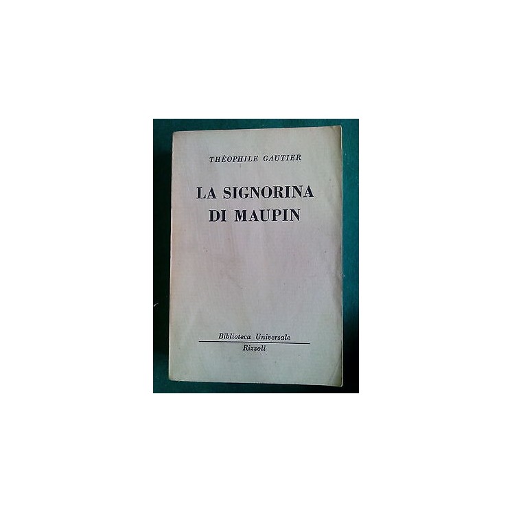 Théophile Gautier: La Signorina di Maupin ed. Rizzoli 1958 [SR] A45...