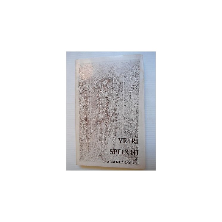 Alberto Loreti: Vetri e specchi Ed. ENALPI [SR] A75  5,20€