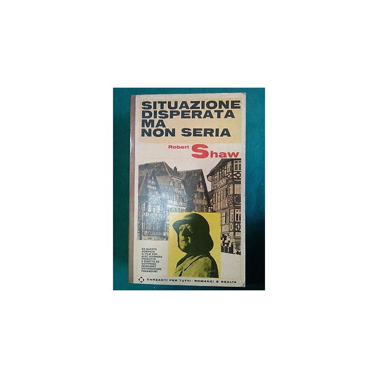 Robert Shaw: Situazione disperata ma non seria ed. Grazanti [SR] A5...