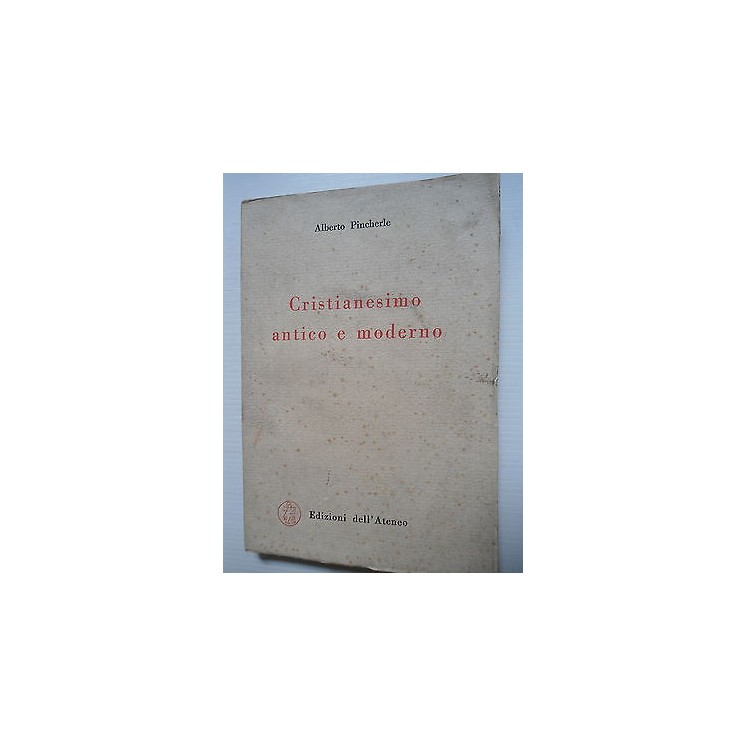 Alberto Pincherle: Cristianesimo antico e moderno Ed. Dell'Ateneo [...