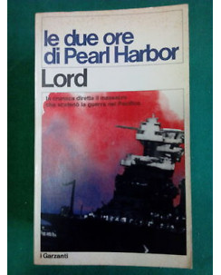 Lord: Le due ore di Pearl Harbor ed. Garzanti [SR] A45