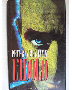 Peter Abrahams: L'idolo Ed. Sperling & Kupfer A08