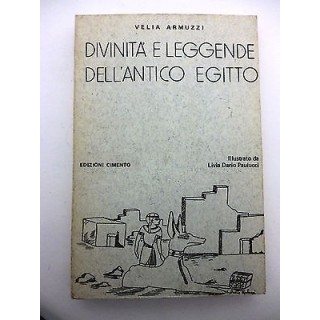 VELIA ARMUZZI: Divinità e leggende dell'antico Egitto " ILLUSTRATO"...
