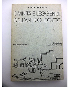 VELIA ARMUZZI: Divinità e leggende dell'antico Egitto " ILLUSTRATO" Cimento A10