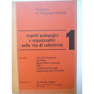 Aspetti pedagogici e organizzativi nella vita di collettività [SR] ...