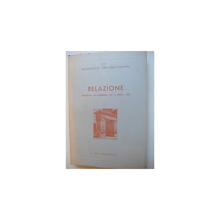 Assoc. Bancaria Italiana Relazione present. ass. 2 apr. 1959 [SR] A...