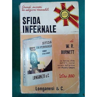 W. R. Burnett: Sfida infernale ed. Longanesi & C. [SR] A57  2,00€