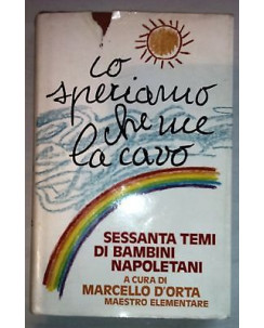 Io speriamo che me la cavo. 60 temi di bambini napoletani a cura Dall'Orta A34