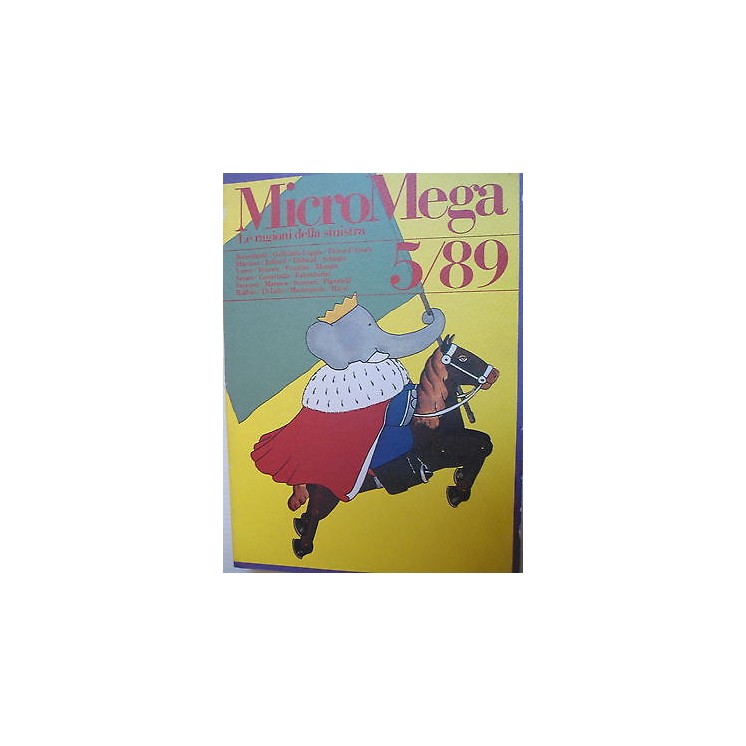 MicroMega Le ragioni della sinistra n.5 1989 Beradinelli-Julliard [...