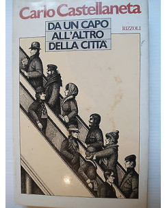 Carlo Castellaneta: Da un capo all'altro della città Ed. Rizzoli [SR] A75