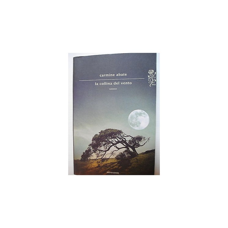 Carmine Abate: La collina del vento Ed. Mondadori [SR] A75  6,20€