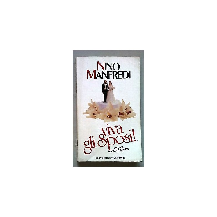 Nino Manfredi: Viva gli sposi! Appunti di vita coniugale ed. BUR 19...